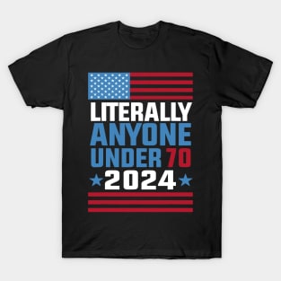 Funny anyone under 70 for 2024 President Election 2024 T-Shirt